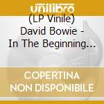 (LP Vinile) David Bowie - In The Beginning (Picture Disc) vinile