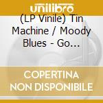 (LP Vinile) Tin Machine / Moody Blues - Go Now (Red Vinyl) vinile