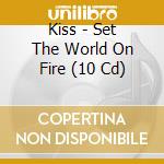 Kiss - Set The World On Fire (10 Cd) cd