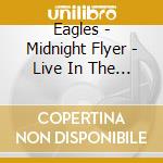 Eagles - Midnight Flyer - Live In The Usa 1974-1983 (10 Cd) cd