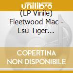 (LP Vinile) Fleetwood Mac - Lsu Tiger Stadium, Baton Rouge, Louisiana, 30Th August 1978 (2 Lp) vinile