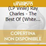 (LP Vinile) Ray Charles - The Best Of (White Vinyl) vinile