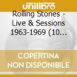 Rolling Stones - Live & Sessions 1963-1969 (10 Cd) cd