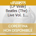 (LP Vinile) Beatles (The) - Live Vol. 1 (Red Vinyl) vinile