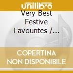 Very Best Festive Favourites / Various cd