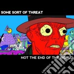(LP Vinile) Some Sort Of Threat - Not The End Of The World (7')