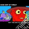 (LP Vinile) Some Sort Of Threat - Not The End Of The World (7') cd