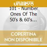 101 - Number Ones Of The 50's & 60's Vol. 2 (4 Cd) cd