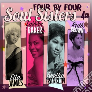Four By Four: Soul Sisters (Etta James, Aretha Franklin, Lavern Baker, Ruth Brown) / Various (4 Cd) cd musicale di Four By Four