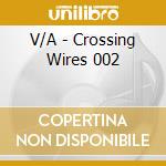 V/A - Crossing Wires 002 cd