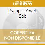 Psapp - 7-wet Salt cd musicale di Psapp