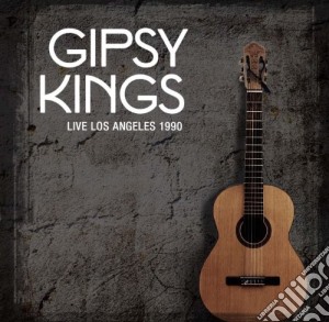 Gipsy Kings - Live Los Angeles 1990 cd musicale di Gipsy Kings