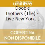 Doobie Brothers (The) - Live New York 1973 cd musicale di Doobie Brothers