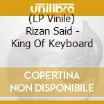 (LP Vinile) Rizan Said - King Of Keyboard vinile