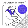 Bis - Return To Central (Deluxe Edition) (2 Cd) cd