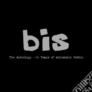 Bis - Anthology - 20 Years Of Antiseptic Poetry (2 Cd) cd musicale di Bis
