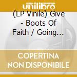 (LP Vinile) Give - Boots Of Faith / Going Confetti vinile