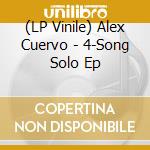 (LP Vinile) Alex Cuervo - 4-Song Solo Ep lp vinile di Alex Cuervo
