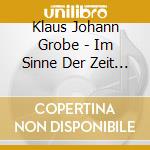 Klaus Johann Grobe - Im Sinne Der Zeit (Mixed Color Vinyl) cd musicale di Klaus Johann Grobe