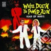 (LP Vinile) Year Of Birds - White Death To Power Alan cd