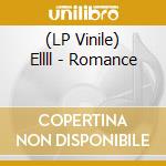 (LP Vinile) Ellll - Romance lp vinile di Ellll