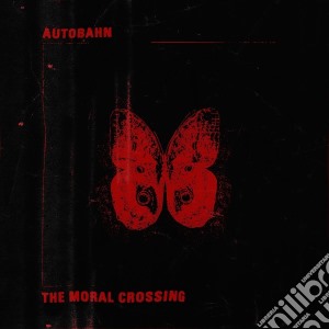 (LP Vinile) Autobahn - Moral Crossing (Red Vinyl) lp vinile di Autobahn