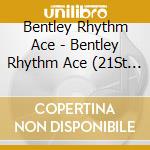 Bentley Rhythm Ace - Bentley Rhythm Ace (21St Anniversary Edition) cd