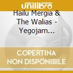 Hailu Mergia & The Walias - Yegojam Marnesh / Yegle Nesh