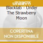 Blacklab - Under The Strawberry Moon cd