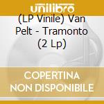 (LP Vinile) Van Pelt - Tramonto (2 Lp) lp vinile di Van Pelt