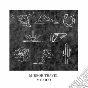 (LP Vinile) Mirror Travel - Mexico (Ep) lp vinile di Mirror Travel