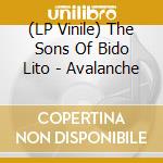 (LP Vinile) The Sons Of Bido Lito - Avalanche vinile