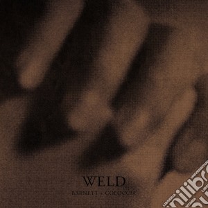 (LP Vinile) Barnett & Coloccia - Weld lp vinile di Barnett + coloccia