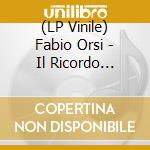 (LP Vinile) Fabio Orsi - Il Ricordo Improvviso Dell'Assoluto Stupore vinile
