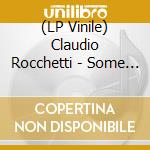(LP Vinile) Claudio Rocchetti - Some Songs (12