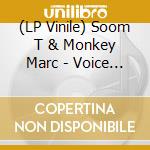 (LP Vinile) Soom T & Monkey Marc - Voice Of Dissent (7