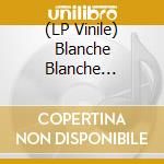 (LP Vinile) Blanche Blanche Blanche - Scam / Press Dumps (7')