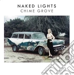 (LP Vinile) Naked Lights - Chime Grove vinile
