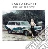 (LP Vinile) Naked Lights - Chime Grove cd