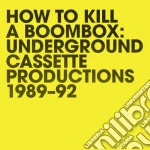(LP Vinile) How To Kill A Boombox -underground Caset / Various cd