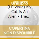 (LP Vinile) My Cat Is An Alien - The Dance Of Oneirism vinile