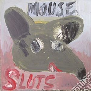 (LP Vinile) Mouse Sluts - Mouse Sluts lp vinile di Mouse Sluts