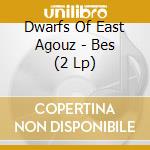 Dwarfs Of East Agouz - Bes (2 Lp) cd