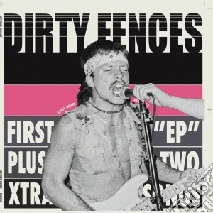 (LP Vinile) Dirty Fences - The First Ep Plus lp vinile di Fences Dirty