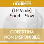 (LP Vinile) Sport - Slow vinile