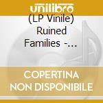(LP Vinile) Ruined Families - Education? vinile