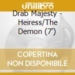Drab Majesty - Heiress/The Demon (7')