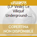 (LP Vinile) Le Villejuif Underground- Le Villejuif Underground vinile