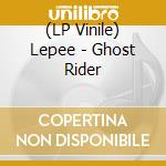(LP Vinile) Lepee - Ghost Rider lp vinile