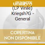 (LP Vinile) Kriegsh?G - General